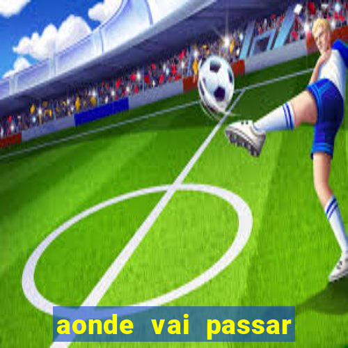 aonde vai passar jogo do inter